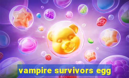 vampire survivors egg